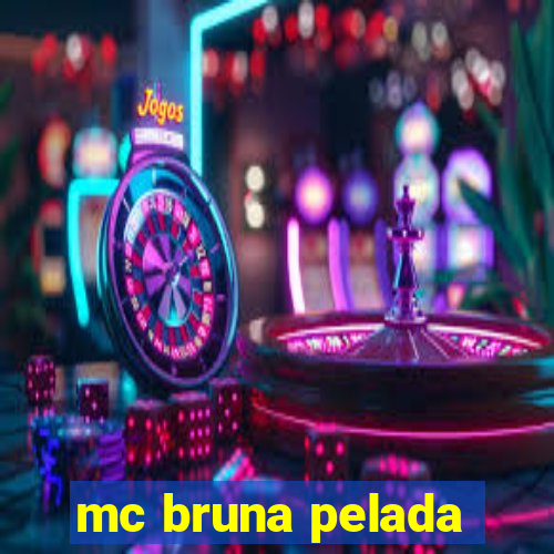 mc bruna pelada